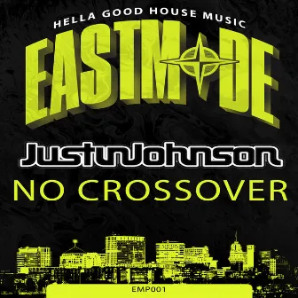 NO CROSSOVER by DJ Justin Johnson