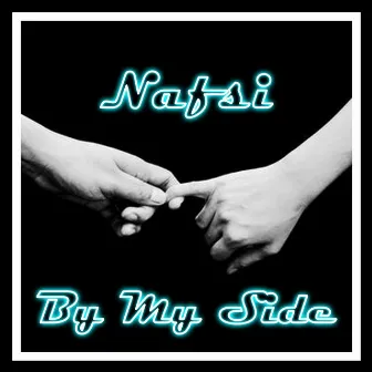 By My Side by Nafsi