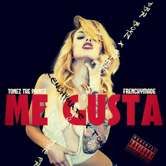 Me Gusta by Tonez the Prince