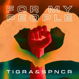 For My People by TIGRA & SPNCR