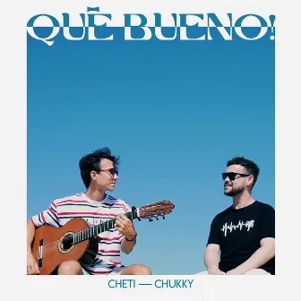 Qué Bueno! by Chukky