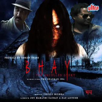 Bhay (Original Motion Picture Soundtrack) by Chintu Mishra