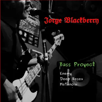 Bass Proyect by Jorge Blackberry