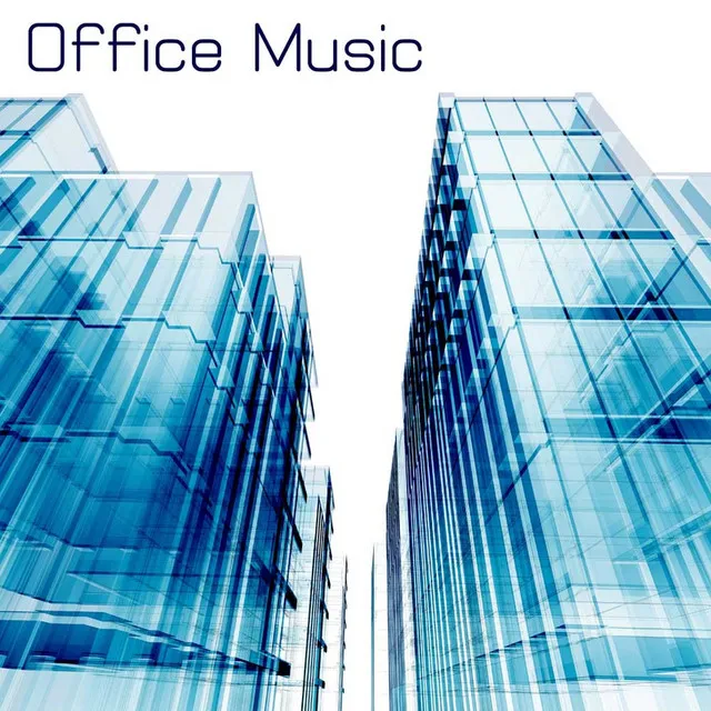 Office Music: Chillout for the Workplace, Soft Music, Easy Listening Music to Reduce Stress Levels at Work and for Mental Stimulation