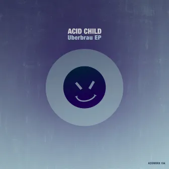 Uberbrau EP by Acid Child