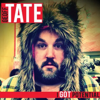 I Got Potential by Geoff Tate