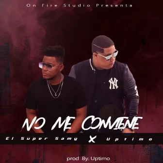 No Me Conviene by Super Samy