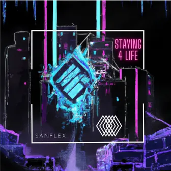 Staying 4 Life by SanfleX