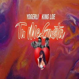 Tu Me Gusta by King Loe