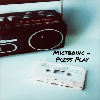 Press Play by Mictronic