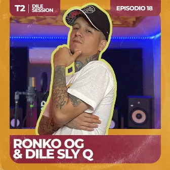 Dile Session : T2 Episodio 18 by Dile Sly Q