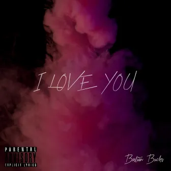 I Love You by Bastian Bucks