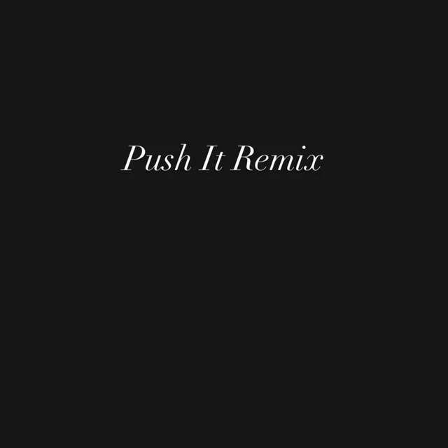 Push It - Remix