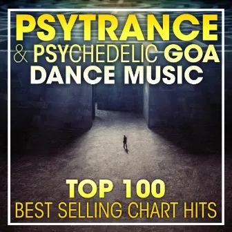 PsyTrance & Psychedelic Goa Dance Music Top 100 Best Selling Chart Hits + DJ Mix by Goa Doc