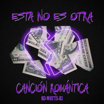 Esta No Es Otra Canción Romántica by KO-WATTS-KI