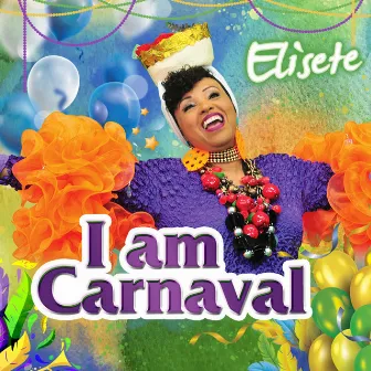 I Am Carnaval by Elisete