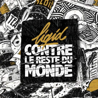 Liqid contre le reste du monde by Liqid