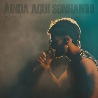 Ainda Aqui Sonhando by Felipe De Oliveira