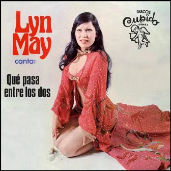 Qué Pasa Entre Los Dos by Lyn May