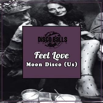 Feel Love by Moon Disco (US)