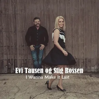 I Wanna Make It Last by Evi Tausen