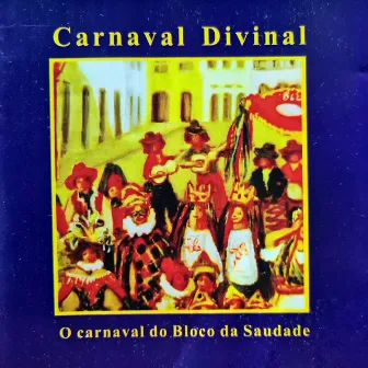 Carnaval Divinal by Bloco da Saudade