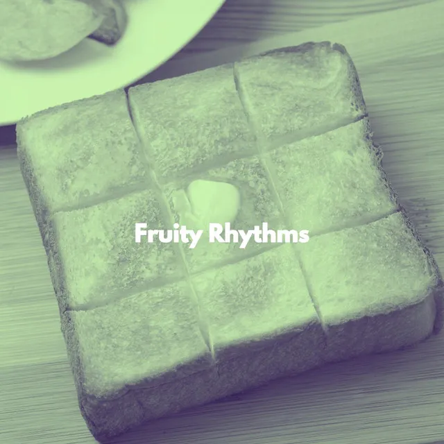 Fruity Rhythms