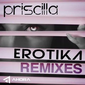 Erotika Remixes by Priscilla