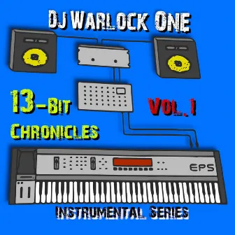 13-Bit Chronicles, Vol. 1: Instrumental Series by DJ Warlock One