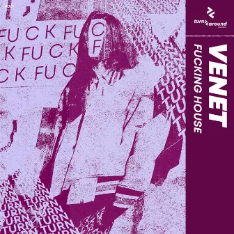 Fucking House by VENET