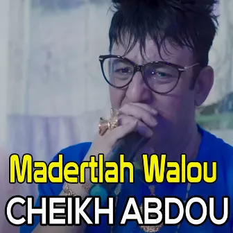 Madertlah Walou by Cheikh Abdou