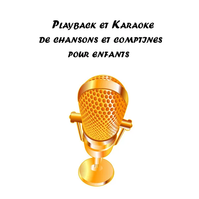 Playback et Karaoke de chansons et comptines pour enfants