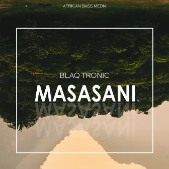 Masasani by Blaq Tronic