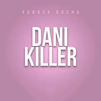 Danikiller by Yerack Rocha