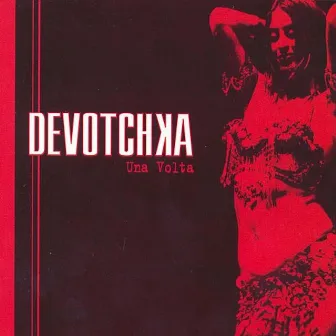 Una Volta by DeVotchKa