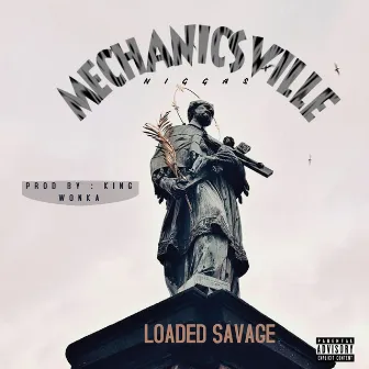 Mechanicsville Niggas by Loaded Savage