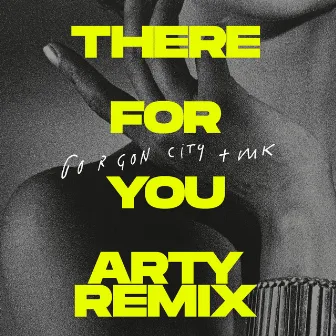 There For You (ARTY Remix) by Gorgon City