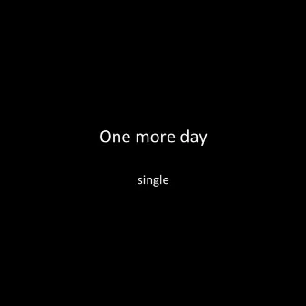 One More Day by Trevor Walker