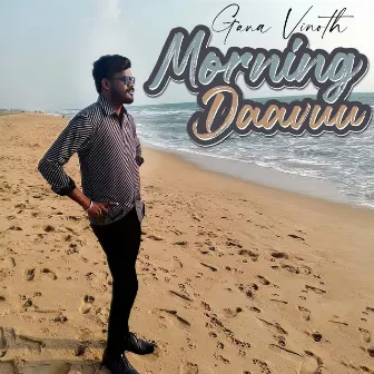 Morning Daavuu by Gana Vinoth