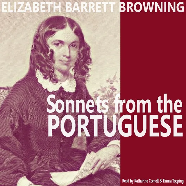 Sonnets from the Portuguese: XLIII. How Do I Love Thee by Elizabeth Barrett Browning