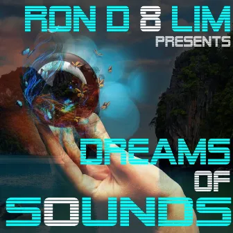 Dreams of Sounds by Ron D 8 Lim