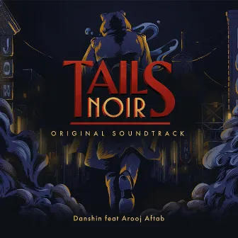 Tails Noir (Original Game Soundtrack) by Arooj Aftab