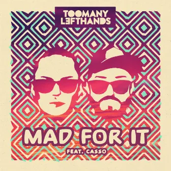 Mad For It (feat. Casso) by TOOMANYLEFTHANDS