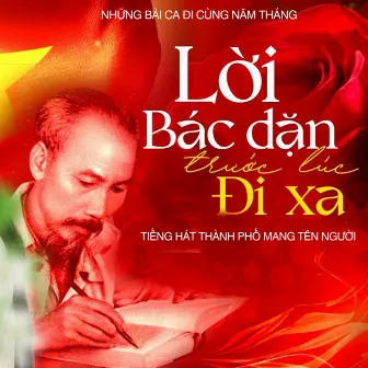 Lời Bác Dặn Trước Lúc Đi Xa - Tiếng Hát Thành Phố Mang Tên Người by Hữu Nội