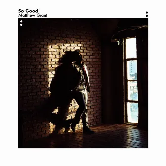 So Good by Matthew Grant