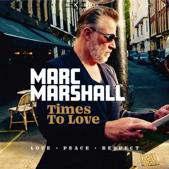 Times to Love (Love, Peace, Respect) by Marc Marshall