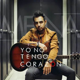 Yo No Tengo Corazón by MENA