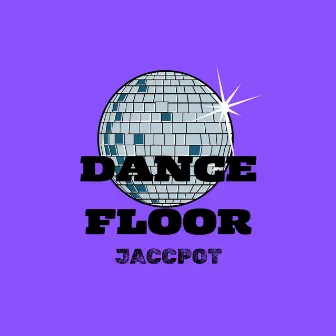 DANCE FLOOR by Jaccpot