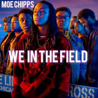 We In The Field by Moe Chipps