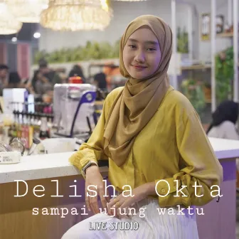 Sampai Ujung Waktu (Live Studio) by Delisha Okta